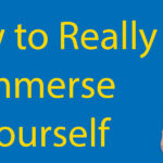 Immersion Training - How to Really Immerse Yourself Thumbnail