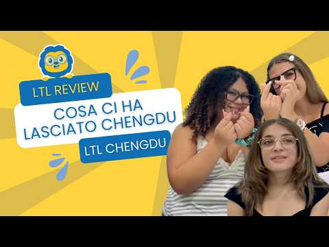 Chengdu vista con occhi nuovi 🇨🇳 // Intervista a Rebecca, Arianna e Camilla // LTL Review